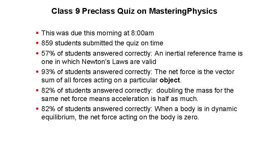 Class 9 Preclass Quiz on Mastering. Physics § This was due this morning at