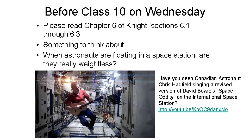 Before Class 10 on Wednesday • Please read Chapter 6 of Knight, sections 6.