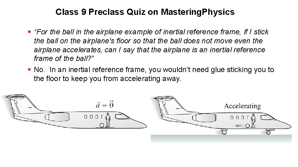 Class 9 Preclass Quiz on Mastering. Physics § “For the ball in the airplane