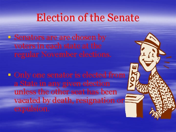 Election of the Senate § Senators are chosen by voters in each state at