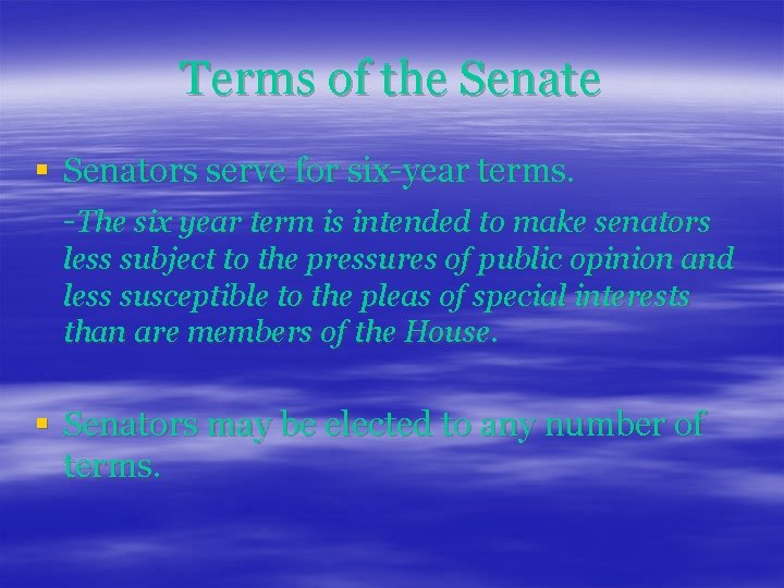 Terms of the Senate § Senators serve for six-year terms. -The six year term