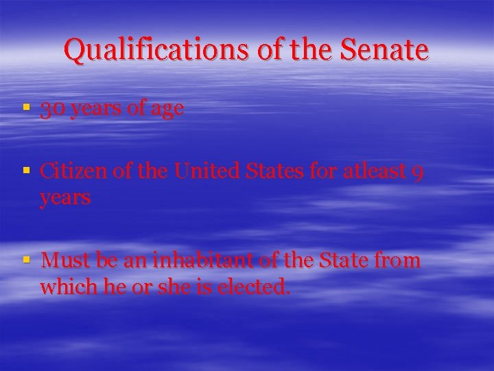 Qualifications of the Senate § 30 years of age § Citizen of the United