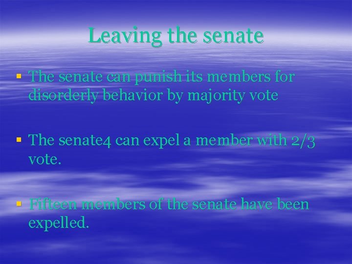 Leaving the senate § The senate can punish its members for disorderly behavior by