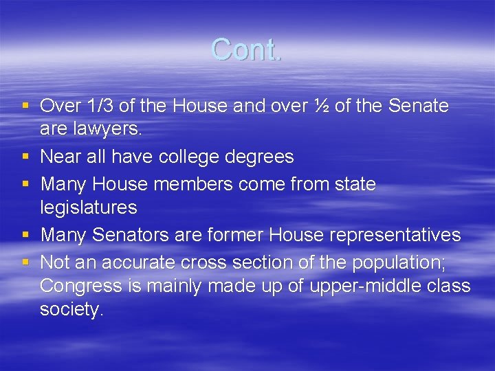 Cont. § Over 1/3 of the House and over ½ of the Senate are