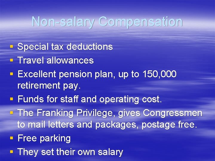 Non-salary Compensation § § § § Special tax deductions Travel allowances Excellent pension plan,