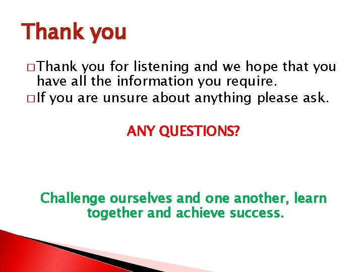 Thank you � Thank you for listening and we hope that you have all