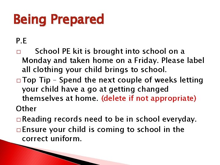 Being Prepared P. E School PE kit is brought into school on a Monday