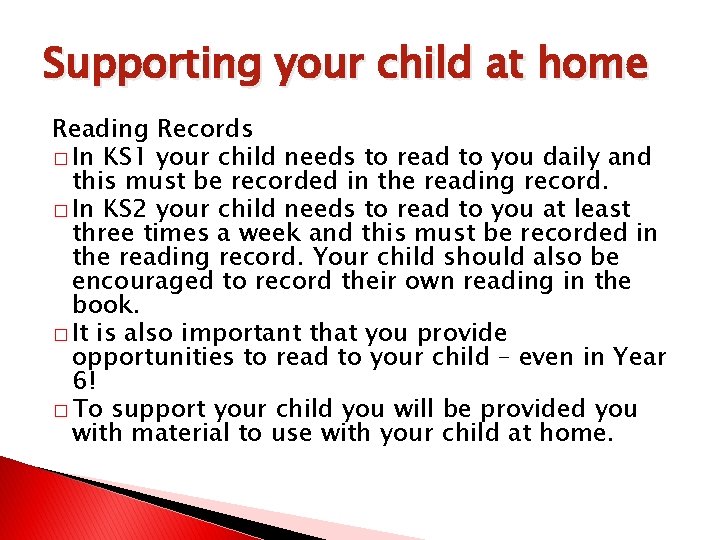 Supporting your child at home Reading Records � In KS 1 your child needs