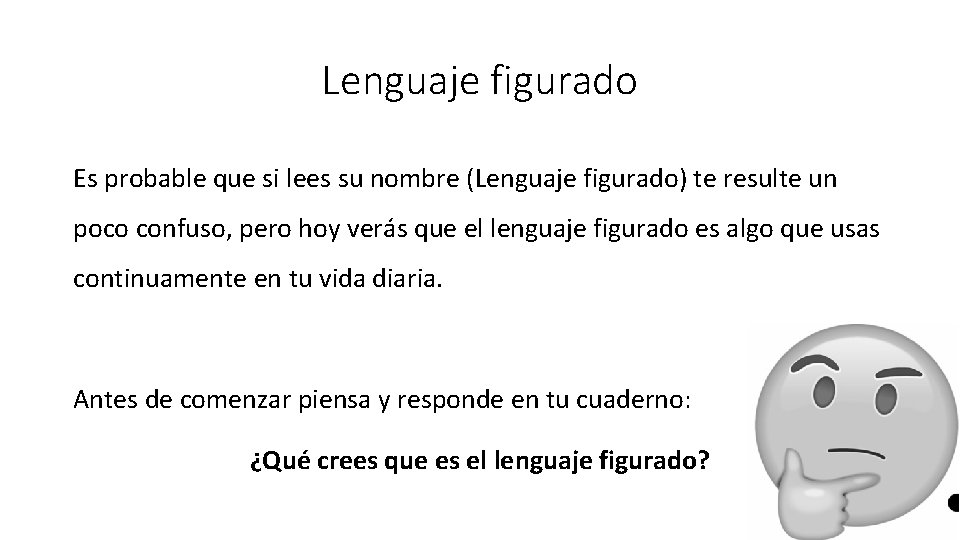 Lenguaje figurado Es probable que si lees su nombre (Lenguaje figurado) te resulte un