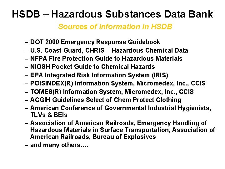 HSDB – Hazardous Substances Data Bank Sources of information in HSDB – – –