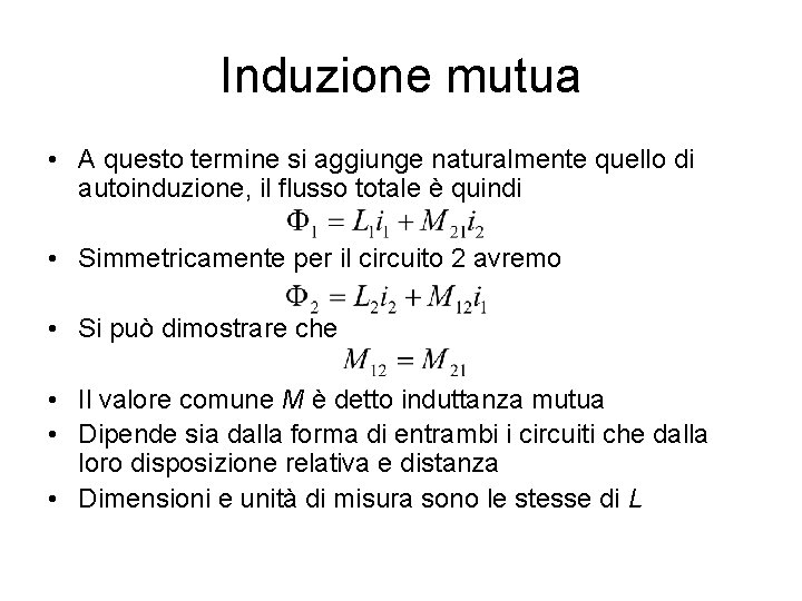 Induzione mutua • A questo termine si aggiunge naturalmente quello di autoinduzione, il flusso