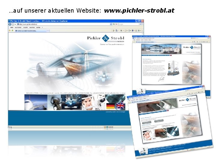 …auf unserer aktuellen Website: www. pichler-strobl. at 