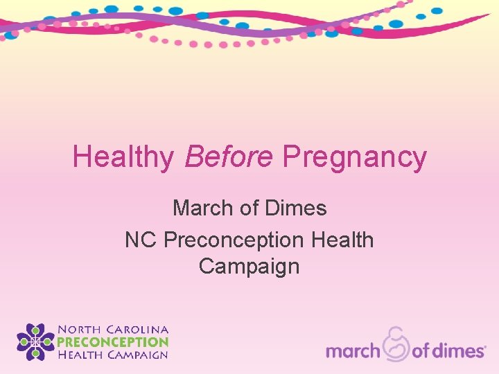 Healthy Before Pregnancy March of Dimes NC Preconception Health Campaign 