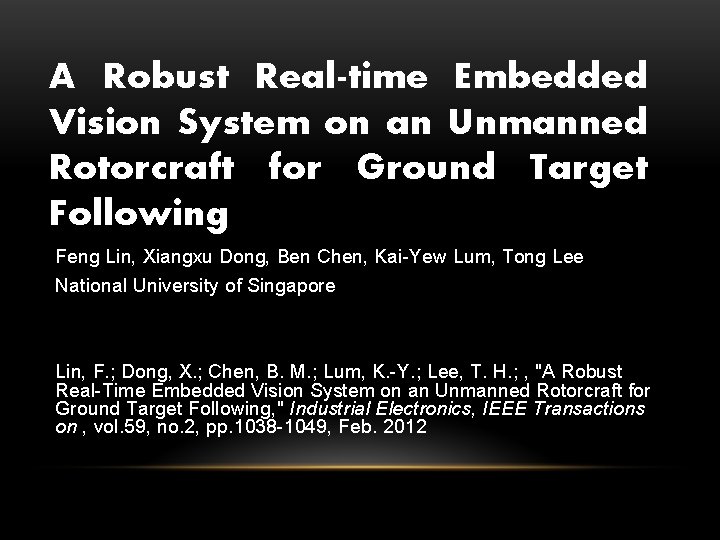 A Robust Real-time Embedded Vision System on an Unmanned Rotorcraft for Ground Target Following