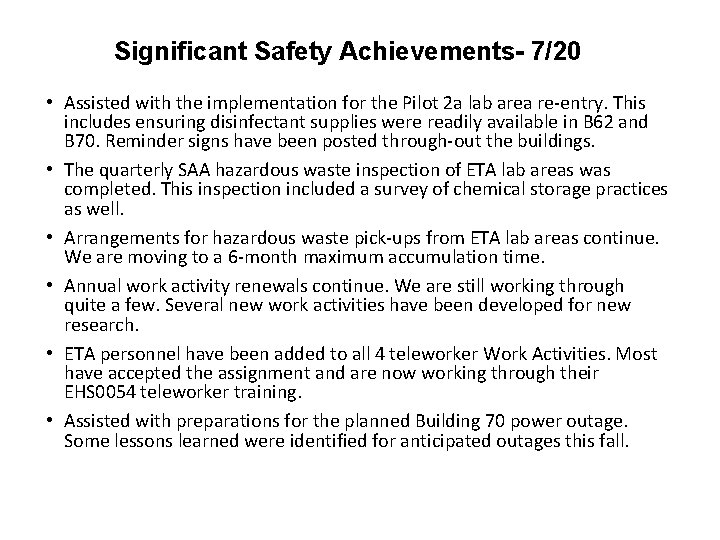 Significant Safety Achievements- 7/20 • Assisted with the implementation for the Pilot 2 a