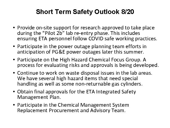 Short Term Safety Outlook 8/20 • Provide on-site support for research approved to take