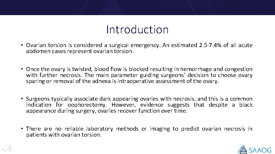 Introduction • Ovarian torsion is considered a surgical emergency. An estimated 2. 5 -7.