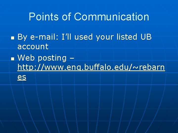 Points of Communication n n By e-mail: I’ll used your listed UB account Web Points of Communication n n By e-mail: I’ll used your listed UB account Web