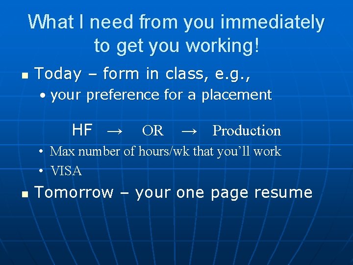 What I need from you immediately to get you working! n Today – form What I need from you immediately to get you working! n Today – form