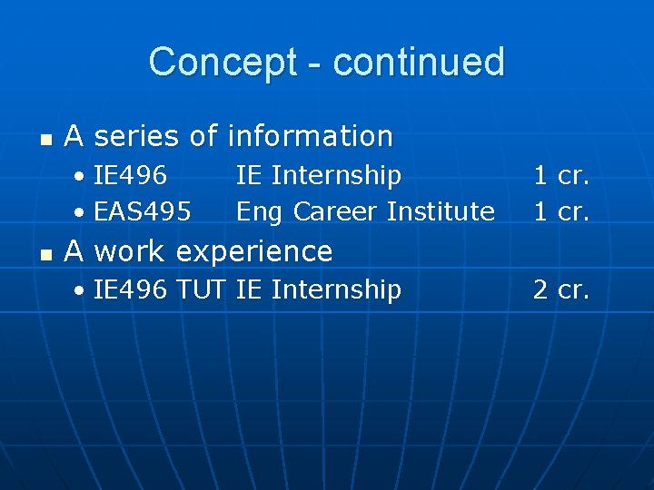 Concept - continued n A series of information • IE 496 • EAS 495 Concept - continued n A series of information • IE 496 • EAS 495