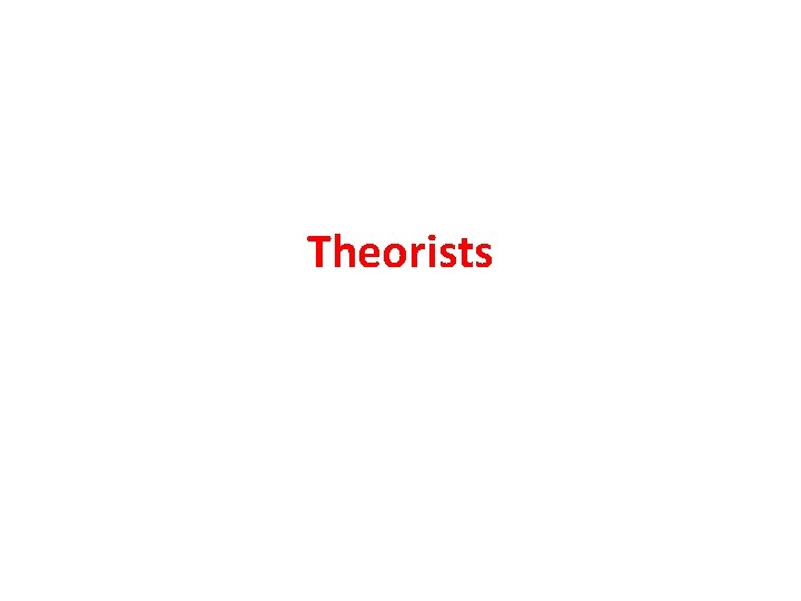 Theorists 