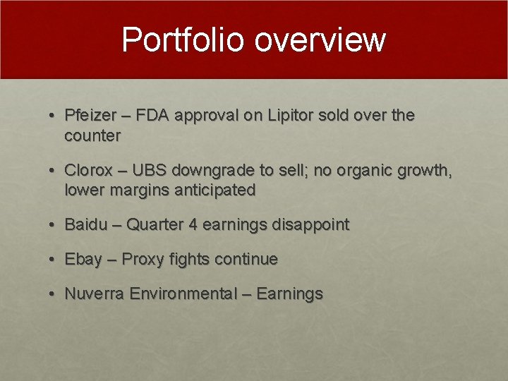 Portfolio overview • Pfeizer – FDA approval on Lipitor sold over the counter •