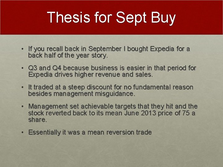 Thesis for Sept Buy • If you recall back in September I bought Expedia