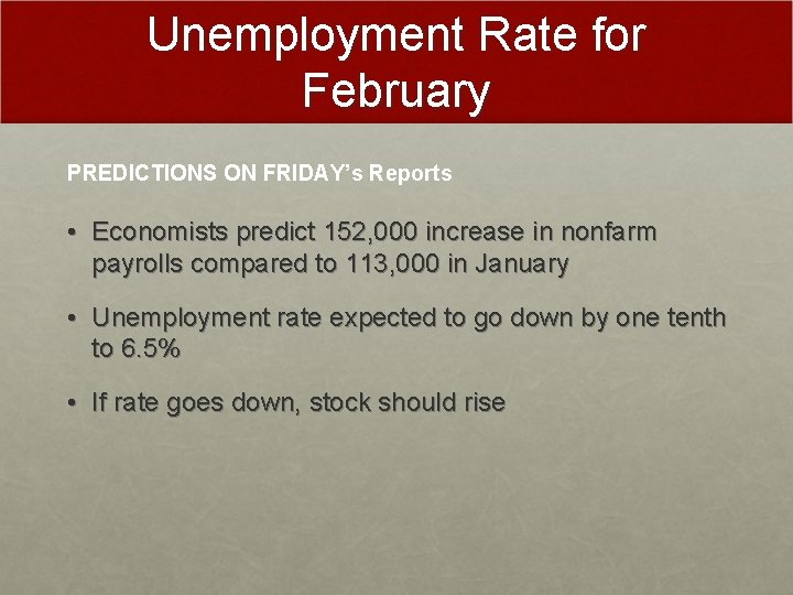 Unemployment Rate for February PREDICTIONS ON FRIDAY’s Reports • Economists predict 152, 000 increase