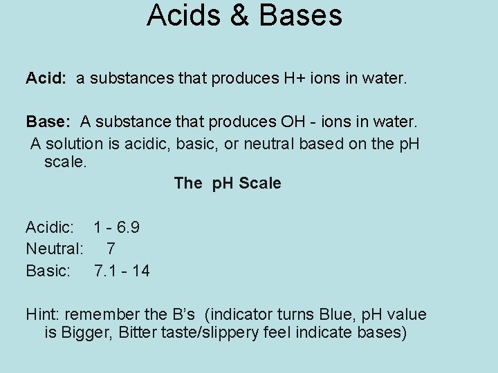 Acids & Bases Acid: a substances that produces H+ ions in water. Base: A