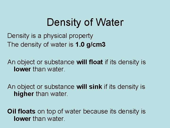 Density of Water Density is a physical property The density of water is 1.