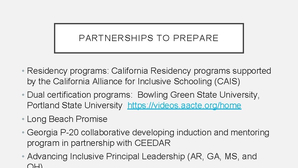 PARTNERSHIPS TO PREPARE • Residency programs: California Residency programs supported by the California Alliance