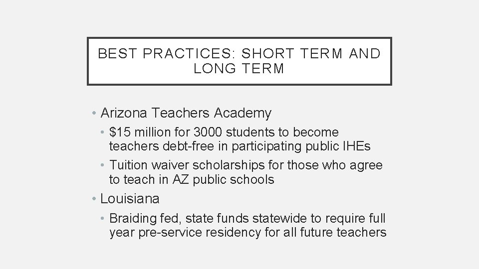 BEST PRACTICES: SHORT TERM AND LONG TERM • Arizona Teachers Academy • $15 million