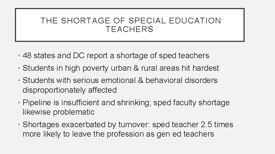 THE SHORTAGE OF SPECIAL EDUCATION TEACHERS • 48 states and DC report a shortage