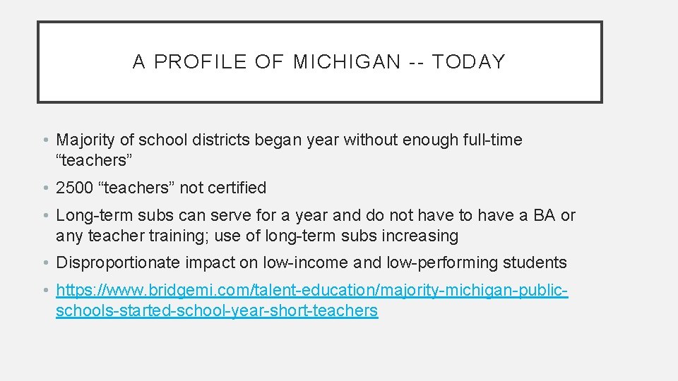 A PROFILE OF MICHIGAN -- TODAY • Majority of school districts began year without