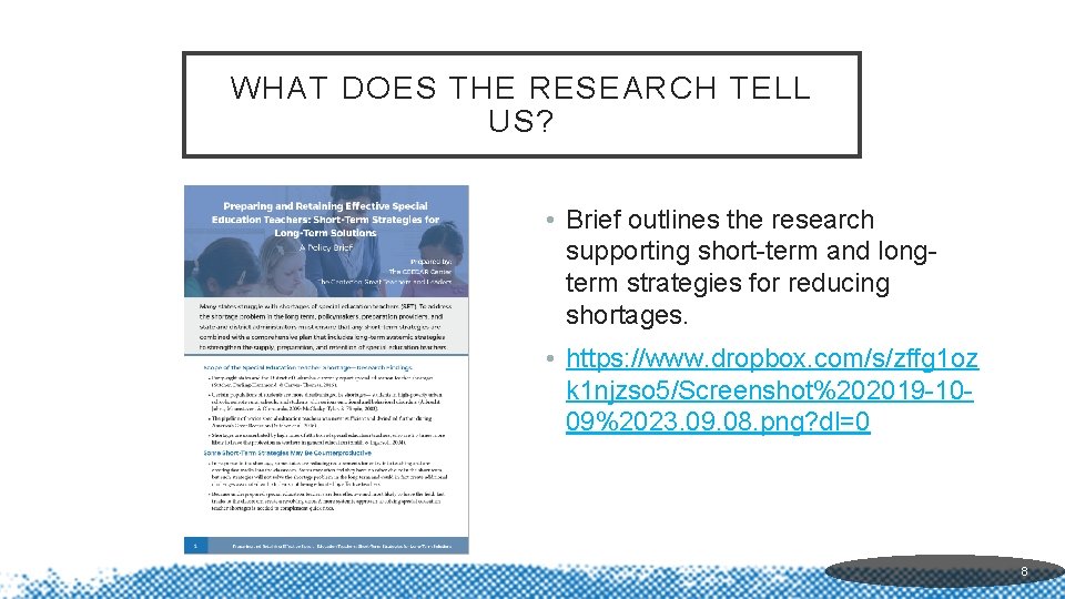 WHAT DOES THE RESEARCH TELL US? • Brief outlines the research supporting short-term and