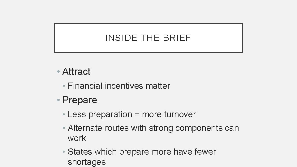 INSIDE THE BRIEF • Attract • Financial incentives matter • Prepare • Less preparation