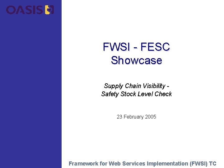 FWSI - FESC Showcase Supply Chain Visibility Safety Stock Level Check 23 February 2005