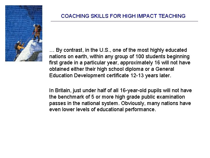 COACHING SKILLS FOR HIGH IMPACT TEACHING … By contrast, in the U. S. ,