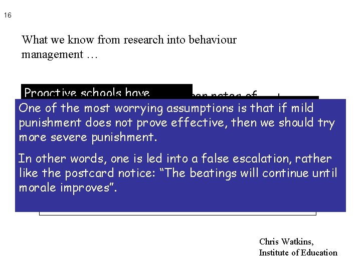 16 What we know from research into behaviour management … Proactive schools have There