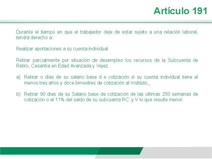 Artículo 191 Durante el tiempo en que el trabajador deje de estar sujeto a