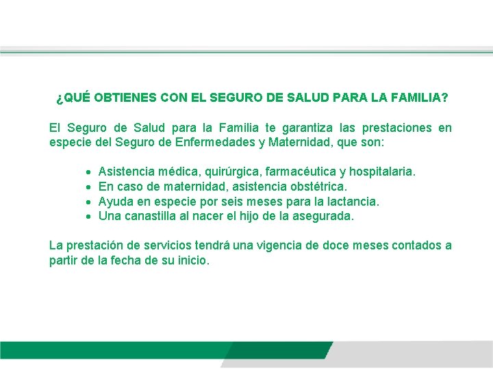 ¿QUÉ OBTIENES CON EL SEGURO DE SALUD PARA LA FAMILIA? El Seguro de Salud