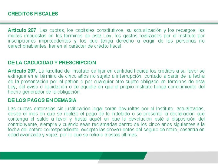 CREDITOS FISCALES Artículo 287. Las cuotas, los capitales constitutivos, su actualización y los recargos,