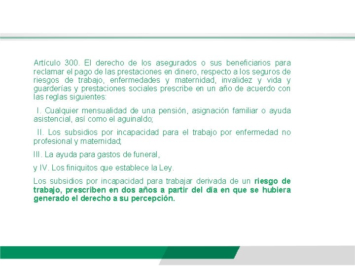 Artículo 300. El derecho de los asegurados o sus beneficiarios para reclamar el pago