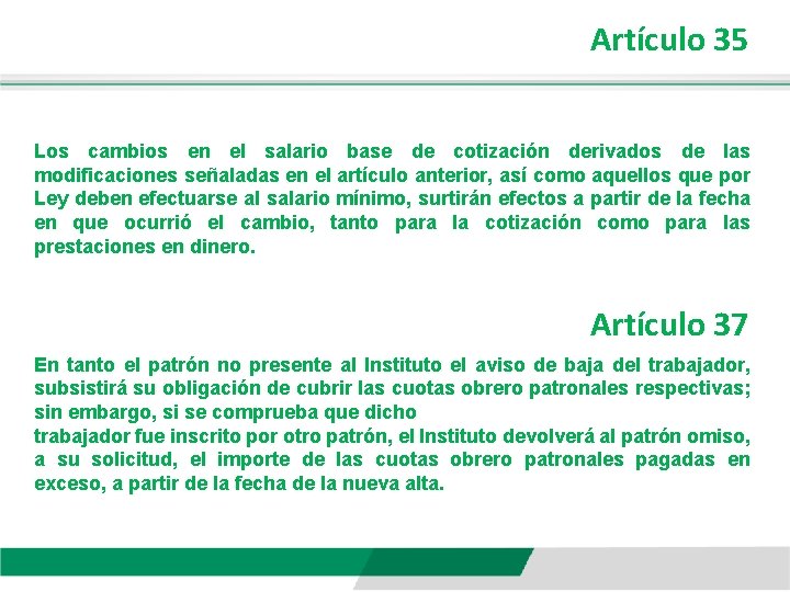 Artículo 35 Los cambios en el salario base de cotización derivados de las modificaciones