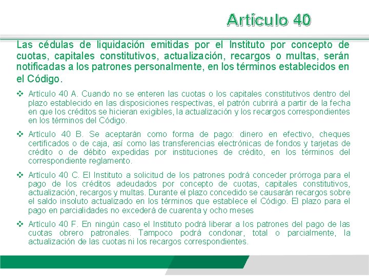 Artículo 40 Las cédulas de liquidación emitidas por el Instituto por concepto de cuotas,