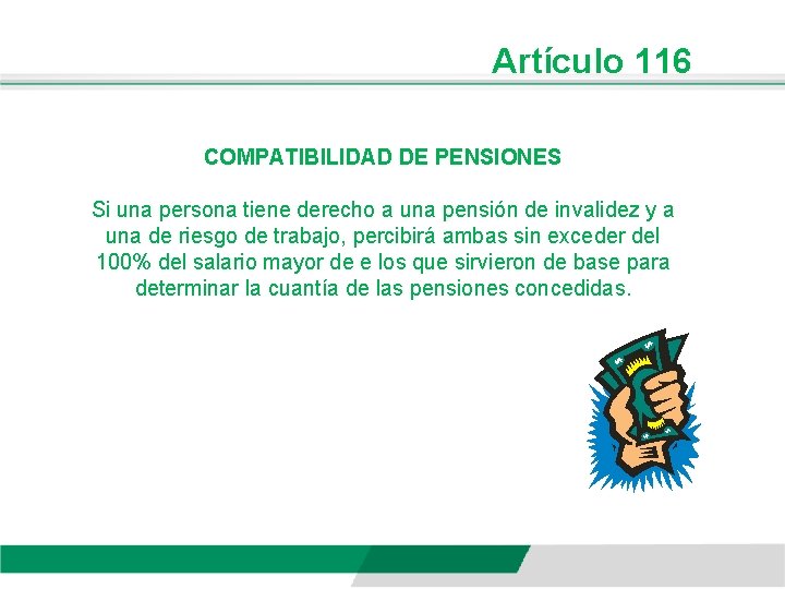 Artículo 116 COMPATIBILIDAD DE PENSIONES Si una persona tiene derecho a una pensión de