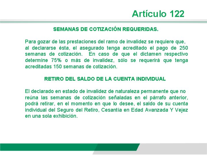 Artículo 122 SEMANAS DE COTIZACIÓN REQUERIDAS. Para gozar de las prestaciones del ramo de