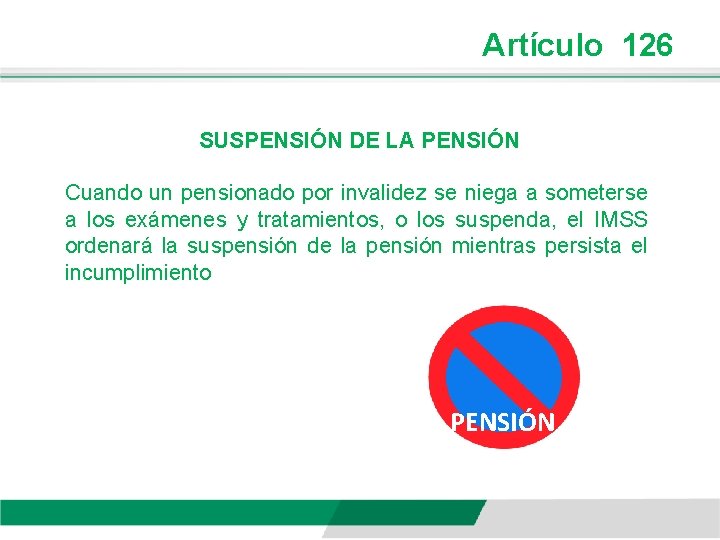 Artículo 126 SUSPENSIÓN DE LA PENSIÓN Cuando un pensionado por invalidez se niega a