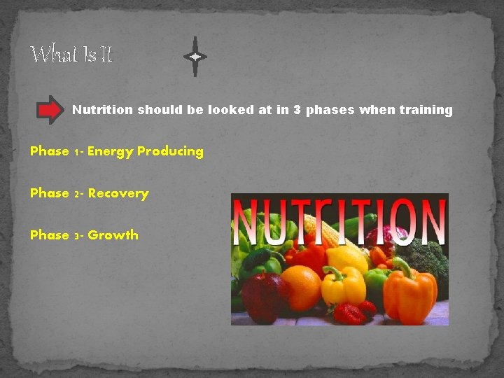 What Is It Nutrition should be looked at in 3 phases when training Phase