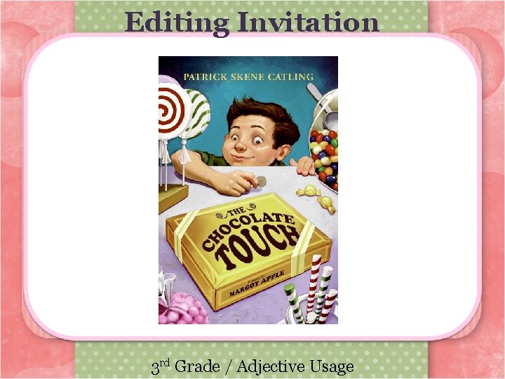 Editing Invitation 3 rd Grade / Adjective Usage 